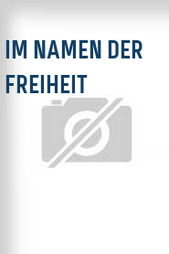 Im Namen der Freiheit