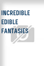 Incredible Edible Fantasies