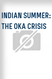 Indian Summer: The Oka Crisis