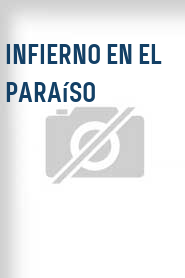 Infierno en el Paraíso