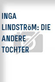 Inga Lindström: Die andere Tochter