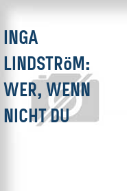 Inga Lindström: Wer, wenn nicht du