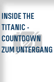 Inside the Titanic - Countdown zum Untergang