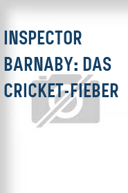 Inspector Barnaby: Das Cricket-Fieber