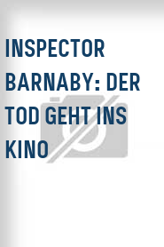 Inspector Barnaby: Der Tod geht ins Kino