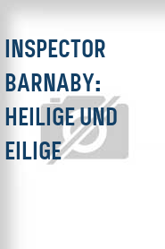 Inspector Barnaby: Heilige und Eilige