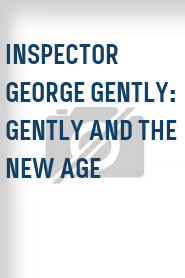 Inspector George Gently: Gently and the New Age