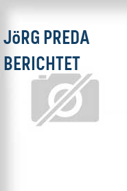 Jörg Preda berichtet