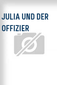 Julia und der Offizier