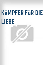 Kämpfer für die Liebe