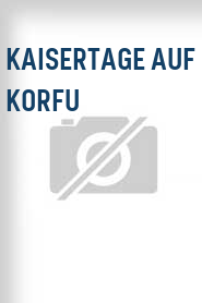 Kaisertage auf Korfu