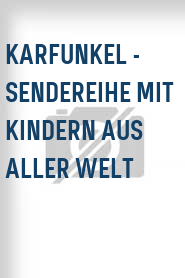 Karfunkel - Sendereihe mit Kindern aus aller Welt