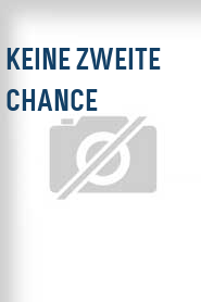 Keine zweite Chance