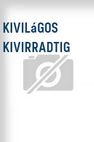 Kivilágos kivirradtig