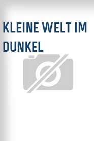 Kleine Welt im Dunkel