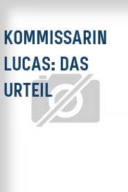 Kommissarin Lucas: Das Urteil