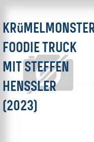 Krümelmonsters Foodie Truck mit Steffen Henssler (2023)