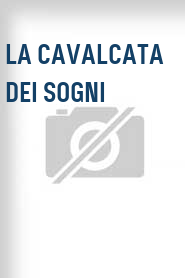 La Cavalcata dei sogni