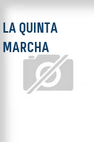 La Quinta marcha