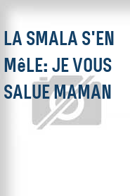 La Smala s'en mêle: Je vous salue maman