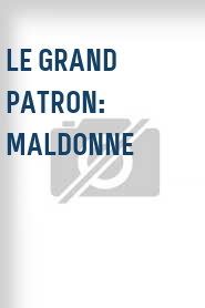 Le Grand patron: Maldonne