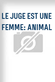 Le Juge est une femme: Animal