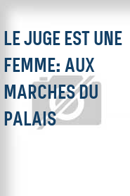 Le Juge est une femme: Aux marches du palais