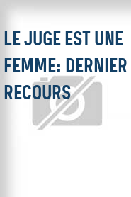 Le Juge est une femme: Dernier recours