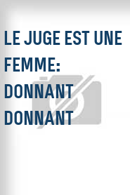 Le Juge est une femme: Donnant donnant