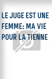 Le Juge est une femme: Ma vie pour la tienne