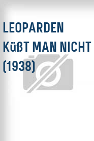 Leoparden küßt man nicht (1938)