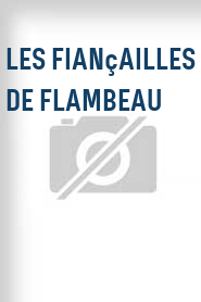 Les Fiançailles de Flambeau