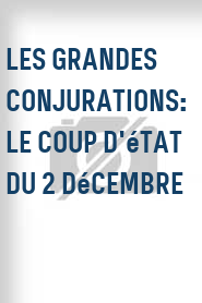 Les Grandes conjurations: Le coup d'état du 2 décembre