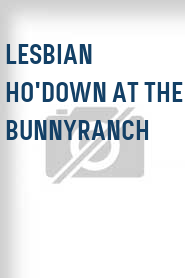 Lesbian Ho'Down at the Bunnyranch