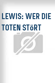 Lewis: Wer die Toten stört