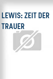 Lewis: Zeit der Trauer