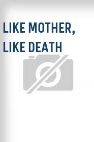 Like Mother, Like Death