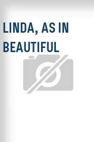 Linda, as in Beautiful