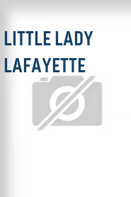 Little Lady Lafayette 