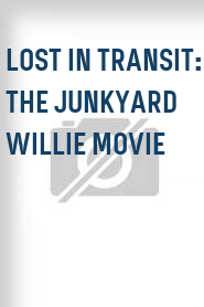 Lost in Transit: The Junkyard Willie Movie