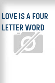 Love Is a Four Letter Word