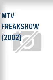 MTV Freakshow (2002)