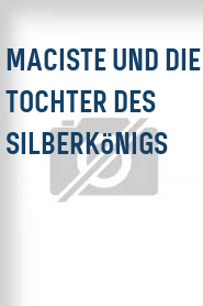 Maciste und die Tochter des Silberkönigs