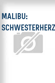 Malibu: Schwesterherzen