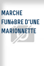 Marche Funèbre d'une Marionnette