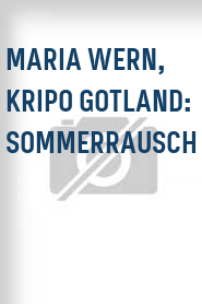 Maria Wern, Kripo Gotland: Sommerrausch