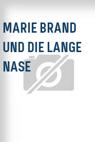 Marie Brand und die lange Nase