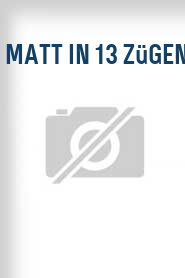 Matt in 13 Zügen