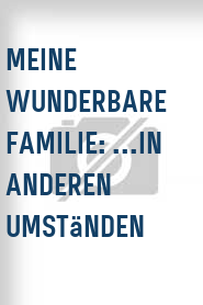 Meine wunderbare Familie: ...in anderen Umständen