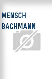 Mensch Bachmann